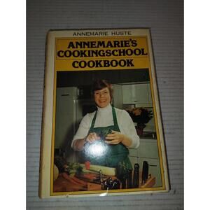 Annemarie's Cookingschool Cookbook  (1st Ed, Signed) by Annemarie HUSTE